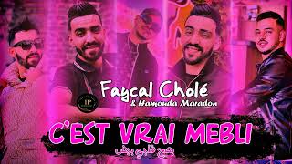 Faycal Cholé 2024 Cest Vrai Mebli بصح قلبي بيض  FEAT HAMOUDA MARADON  Live ChoQ [upl. by Nahtanhoj]