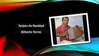 Tarjeta de Navidad Gilberto Torres [upl. by Alekal]