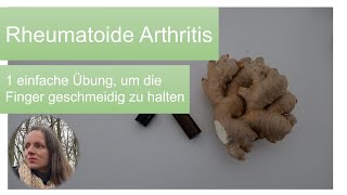 Rheumatoide Arthritis  1 einfache Übung um deine Finger geschmeidig zu halten [upl. by Dranyer]