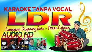 DENNY CAKNAN LDR  KARAOKE TANPA VOCAL LANGGENG DAYANING RASA [upl. by Arrol]