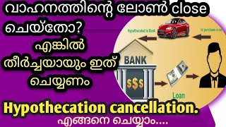 നിങ്ങൾക്കും ചെയ്യാം Hypothecation Cancellation How to terminate the hypothecation from Rc book [upl. by Nylyak]