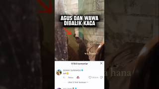 Agus amp Wawa dibalik kaca tertangkap kamera 🫵🏼🗿 shorts [upl. by Maxama]