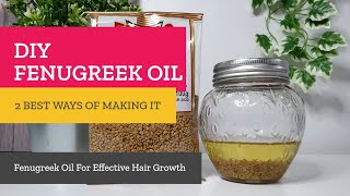 Fenugreek Oil Tutorial  DIY 2 Best Ways to Infuse FENUGREEK  For Hair Growth [upl. by Naed]