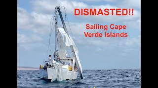 Offshore sailing Dismasted Sailing Cape Verde Islands Part 3 [upl. by Itirp]