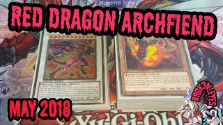 Red Dragon Archfiend Deck Profile May 2018 [upl. by Nilorac72]