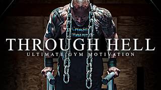 THROUGH HELL  Best Gym Training Motivation [upl. by Kitrak]