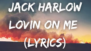 Jack Harlow  Lovin on Me Lyrics [upl. by Shawna36]