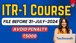 ITR  1 Filing Course I Learn Self Filing of ITR  1 [upl. by Dannon520]