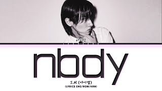 IM nbdy Lyrics 아이엠 nbdy 가사 [upl. by Brubaker]