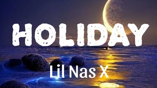 HOLIDAY  LIL NAS X OFFICIAL LYRIC VIDEO [upl. by Saidnac]