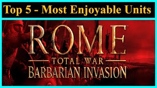 Top 5  Hilarious Fun and Entertaining Units  Rome Total War  Barbarian Invasion [upl. by Buddy]