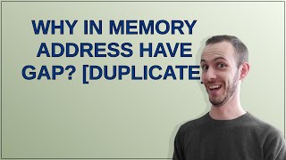 Why in memory address have gap [upl. by Emanuel]