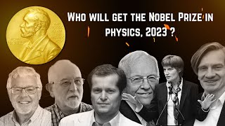 Who will get The Nobel Prize 2023 in Physics NobelPrize [upl. by Ailefo764]