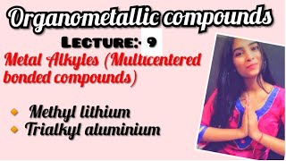 Alkyl organometallics Multicenterd bonding complexes Methyl lithium Trimethylaluminium OMC [upl. by Otanutrof]