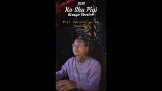 Ko Shu Pigi  JKM ilimnong sinako Full Bisaya Version Tiktok Viral [upl. by Buonomo837]