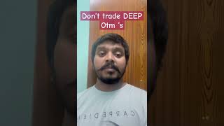 Don’t trade DEEP OTM’s amp Don’t do over trade trading trending [upl. by Yetsirhc]