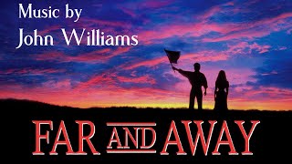 Far And Away  Soundtrack Suite John Williams [upl. by Lawan]