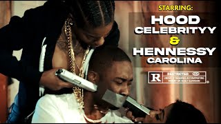 Hoodcelebrityy amp Hennessy Carolina  Directed by Mazi O [upl. by Luann]