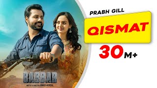 Qismat Official Video  Prabh Gill  Amrit Maan Desi Crew Babbar Amar Hundal New Punjabi Songs [upl. by Llertnahs]