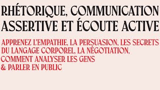 Rhétorique Communication Assertive et Écoute Active  Livre Audio Complet Gratuit [upl. by Yenatirb254]