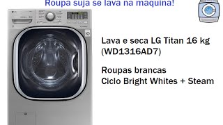 Lava e seca LG Titan 16 kg WD1316AD7  Bright Whites  Steam [upl. by Maurizio]