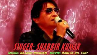 DARIYA DIL DARIYA DIL  Singer Shabbir Kumar [upl. by Neffets]