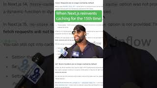 When Nextjs Reinvents Caching For The 15th Time nextjs nextjs15 nextjstutorial [upl. by Wilmer]