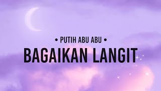 Putih Abuabu  Bagaikan Langit lirik [upl. by Liz811]