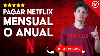 Cómo PAGAR Netflix MENSUAL O ANUAL  📺 Cambiar Frecuencia de pago 💳 [upl. by Novick]