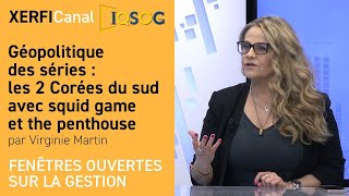 Géopolitique des séries  les 2 Corées du sud avec squid game et the penthouse Virginie Martin [upl. by Ddej]