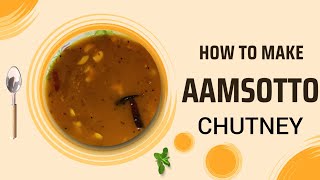 Aamsotto Chutney Recipe  How To Make Aamsotto Chutney [upl. by Adok777]