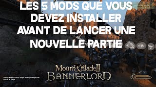 Mount amp Blade II Bannerlord Les 5 meilleurs mods que tu dois INSTALLER avant de lancer une partie [upl. by Cinelli]