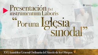 Presentación del Instrumentum Laboris A1 Por una Iglesia Sinodal Sínodo de la Sinodalidad 2023 [upl. by Assirec]