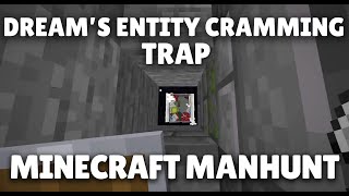 Dreams Entity Cramming Trap  Minecraft Manhunt [upl. by Camilia]