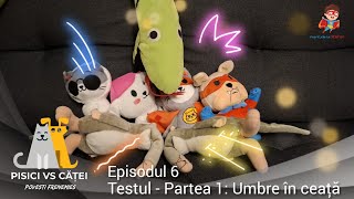 Pisici vs Căței  Povesti Frenemies Episodul 6  Testul Partea 1  Umbre în ceață [upl. by Earas122]