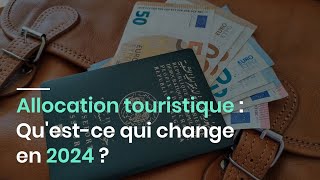 Allocation touristique  Questce qui change en 2024 [upl. by Kizzie1]