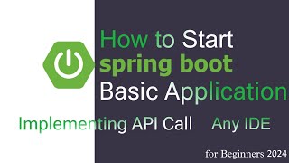 Start Basic Spring boot application in any IDE  API Call [upl. by Cynar]