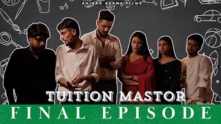 TUITION MASTOR SEASON 2  FINAL EPISODE  Ahiran Sarma Films Presents  ​⁠ZEROTHDRAMA [upl. by Dulciana563]