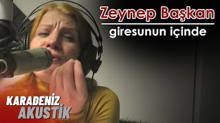 Zeynep Başkan  Giresunun İçinde KaradenizAkustik [upl. by Clerissa649]