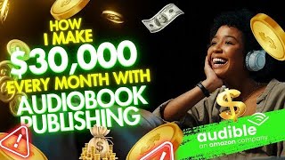 How I make 30000 Monthly with Audiobook Publishing  Make Money Online 2024 [upl. by Anirtal]