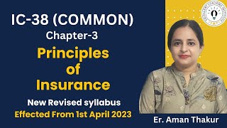 New IC38  Chapter3  Common  Principles of Insurance  Revised Syllabus 2023  Er Aman Thakur [upl. by Adniroc]