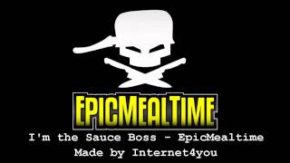 Im the Sauce Boss  EpicMealtime [upl. by Arahsit]