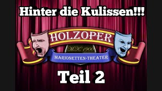 MarionettenTheater HOLZOPER Hinter die Kulissen Teil 2 [upl. by Pierro]