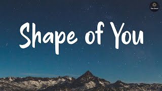 Shape of You  Ed Sheeran Lyrics  Charlie Puth Shawn Mendes Loving Caliber [upl. by Hunt]