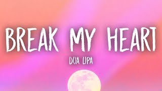 Dua Lipa  Break My Heart Lyrics [upl. by Oicam612]