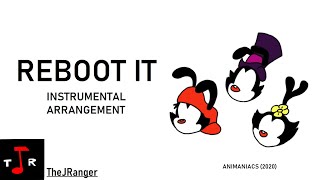 Reboot It Animaniacs  Instrumental Arrangement [upl. by Anirrak105]