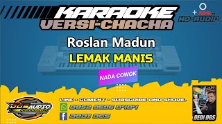 KARAOKE LEMAK MANIS  VERSI CHACHA  Roslan Madun  NADA COWOK [upl. by Ledoux]