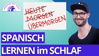 Die 15 wichtigsten quotZeitangabenquot mit Beispielen  Spanisch für Anfänger  Deutsch  Spanisch [upl. by Cattima]