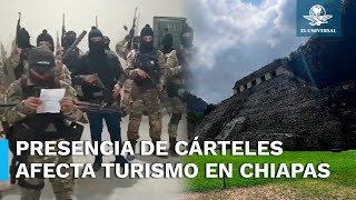 “Está muy cabr por acá” Crimen organizado golpea turismo cultural en Chiapas [upl. by West14]