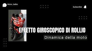 Effetto giroscopico di Rollio  Dinamica della moto [upl. by Rosario540]